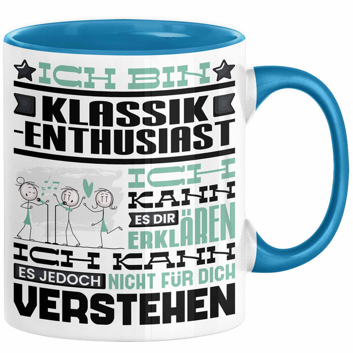 Klassik-Enthusiast Geschenk Tasse Lustige Geschenkdiee für einen Klassik-Enthusiast Geburtstag Ich Bin Klassik-Enthusiast Ich Kann Es Dir Erklären Aber Nicht Für Dich Verstehen Blau Trendation