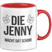 Jenny Tasse Geschenk Die Jenny Macht Dat Schon Geschenkidee Geburtstag Ruhrpott Rot Trendation