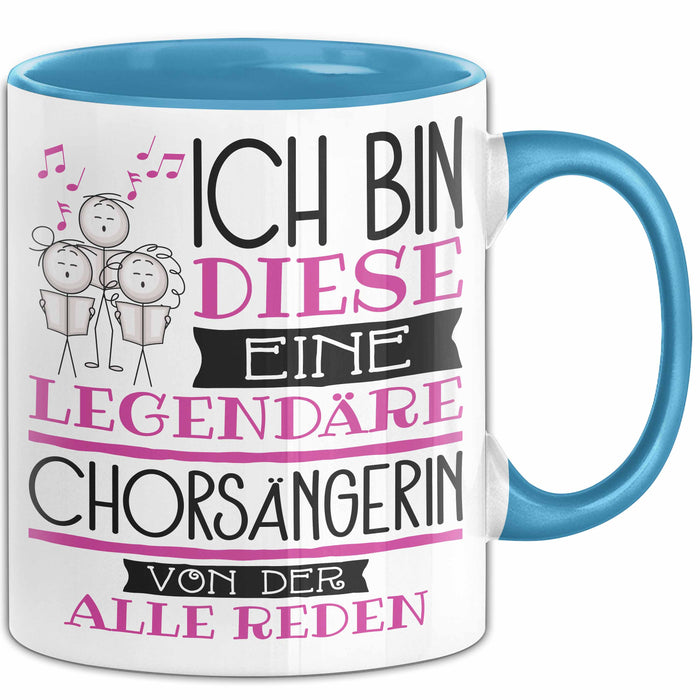 Chorsängerin Tasse Geschenk Ich Bin Diese Eine Legendäre Chorsängerin Von Der Alle Reden Geschenkidee Geburtstag Weihnachten Blau Trendation
