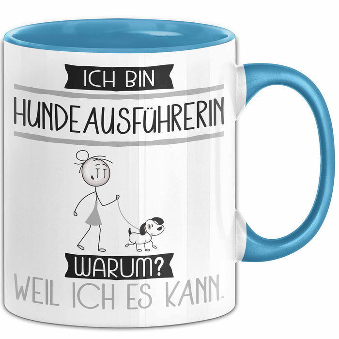 Hundeausführerin Tasse Geschenk Ich Bin Hundeausführerin Warum Weil Ich Es Kann Geschenkidee Geburtstag Blau Trendation