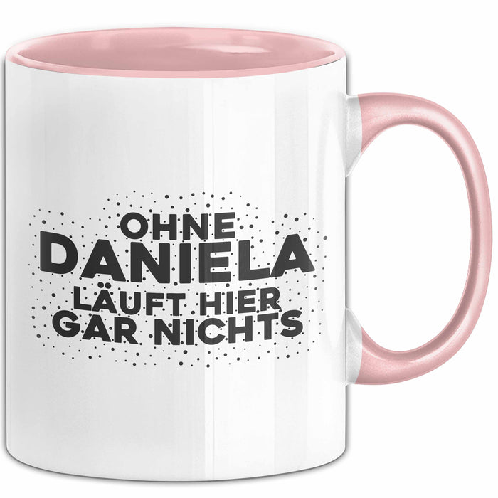 Daniela Tasse Ohne Daniela Laeuft Hier Gar Nichts Geschenk