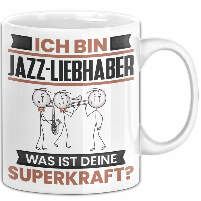 Jazz-Liebhaber Tasse Geschenk für Jazz-Liebhaber Geburtstag Lustiger Spruch Kaffee-Becher Was Ist Deine Superkraft Weiß Trendation