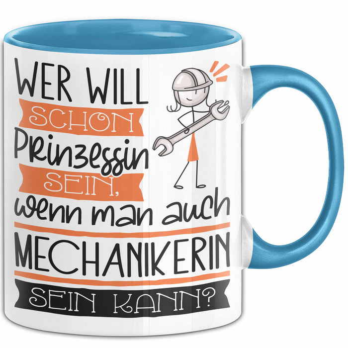 Mechanikerin Tasse Geschenk Spruch Wer Will Schon Prinzessin Sein Wenn Man Auch Mechanikerin Sein Kann Blau Trendation