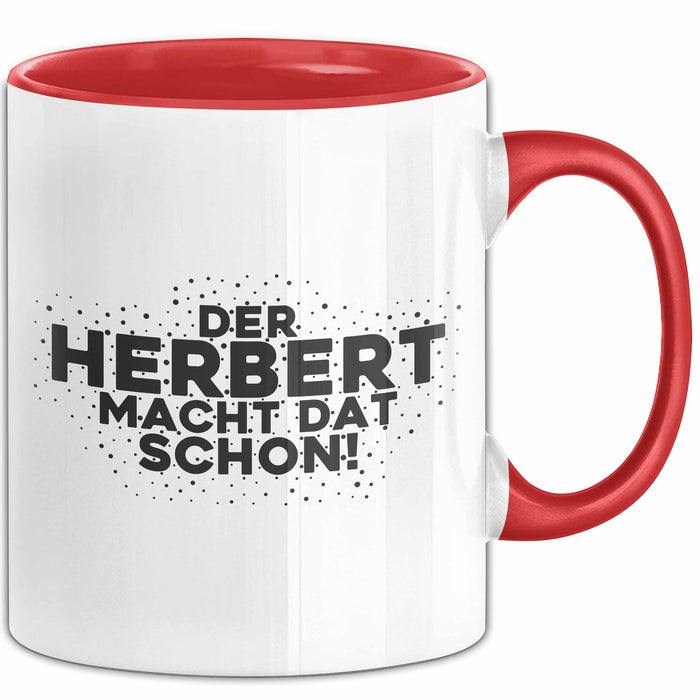 Herbert Tasse Der Herbert Macht Dat Schon Geschenk