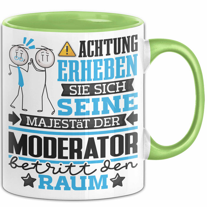 Moderator Geschenk Tasse Lustiger Spruch Erheben Sie Sich Der Moderator Betritt den Raum Grün Trendation