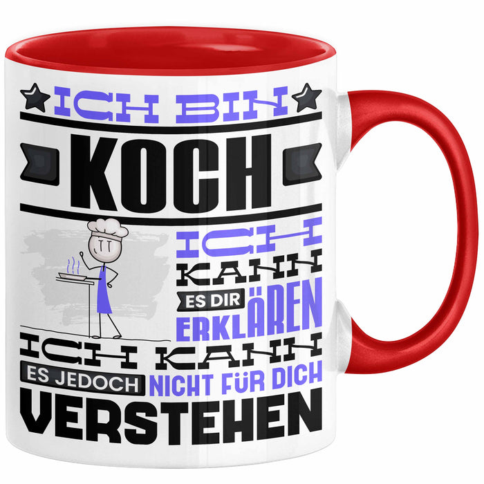 Koch Geschenk Tasse Geschenkidee für Koch Geburtstag Lustiger Spruch Ich Bin Koch Ich Kann Es Dir Erklären Aber Nicht Für Dich Verstehen Rot Trendation