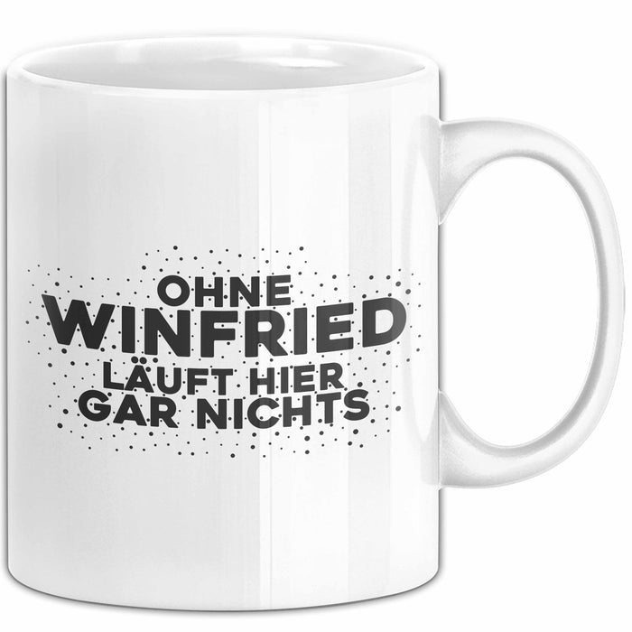 Winfried Tasse Ohne Winfried Laeuft Hier Gar Nichts Geschenk