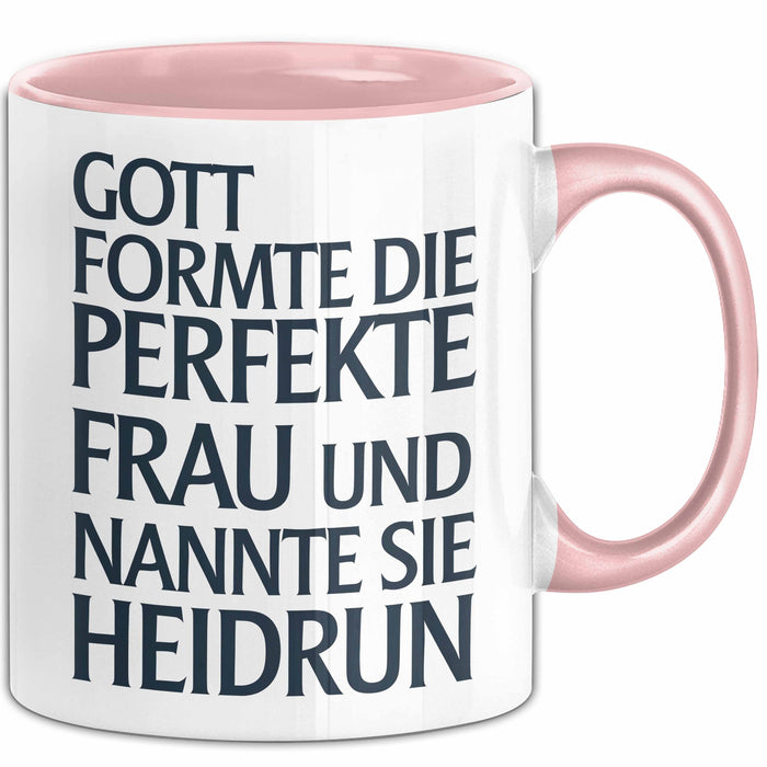 Heidrun Tasse Geschenk Gott Formte Die Perfekte Frau Heidrun Geschenkidee Rosa Trendation