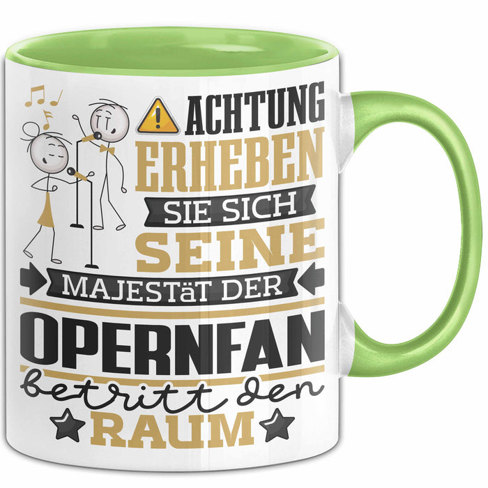 Opernfan Geschenk Tasse Lustiger Spruch Erheben Sie Sich Der Opernfan Betritt den Raum Grün Trendation