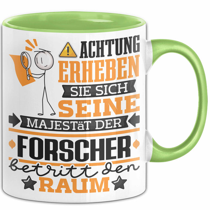 Forscher Geschenk Tasse Lustiger Spruch Erheben Sie Sich Der Forscher Betritt den Raum Grün Trendation