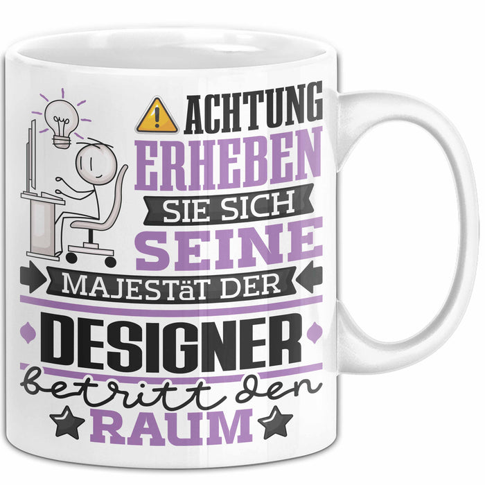 Designer Geschenk Tasse Lustiger Spruch Erheben Sie Sich Der Designer Betritt den Raum Weiß Trendation