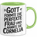 Cornelia Tasse Geschenk Gott Formte Die Perfekte Frau Cornelia Geschenkidee Grün Trendation
