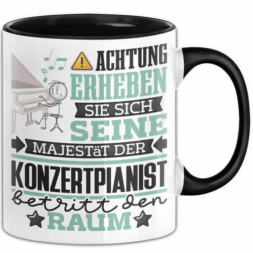 Konzertpianist Geschenk Tasse Lustiger Spruch Erheben Sie Sich Der Konzertpianist Betritt den Raum Schwarz Trendation