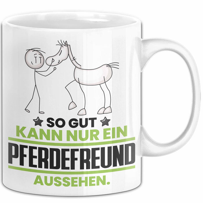 Pferdefreund Geschenk Tasse So Gut Kann Nur Ein Pferdefreund Aussehen Geschenkidee Kaffee-Becher Weiß Trendation
