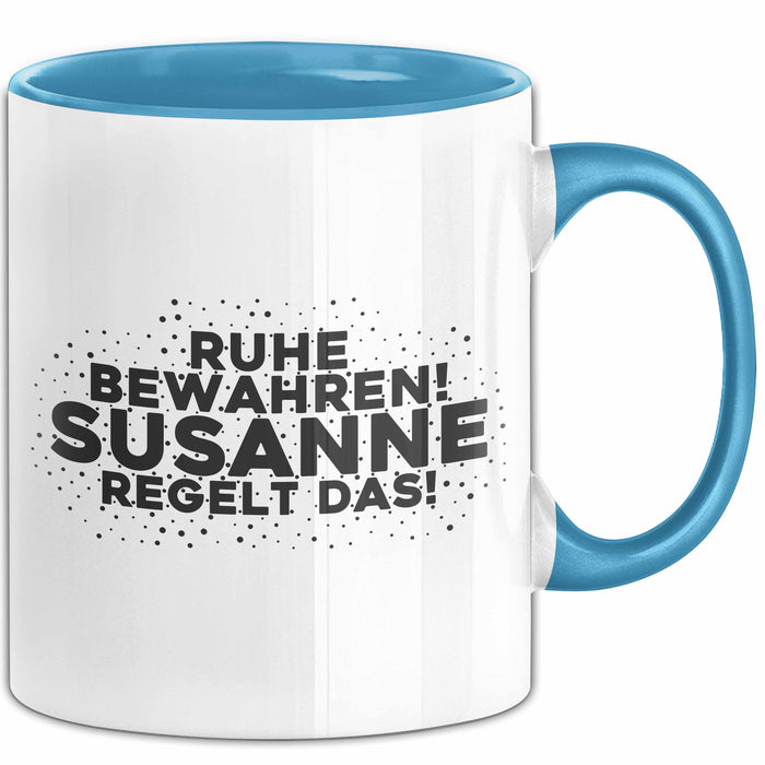 Susanne Tasse Ruhe Bewahren! Susanne Regelt Das! Geschenk