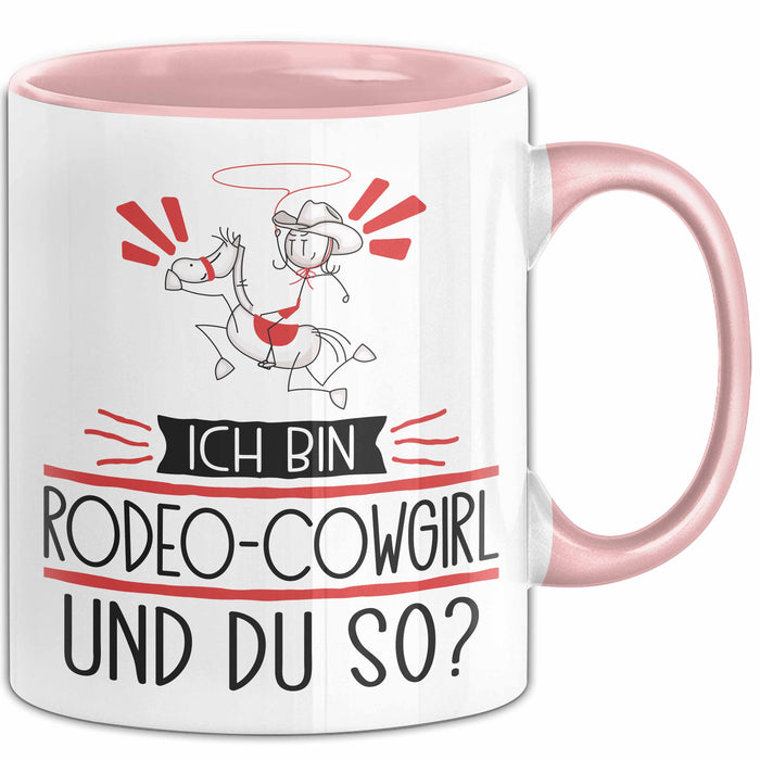 Rodeo-Cowgirl Tasse Geschenk Ich Bin Rodeo-Cowgirl Und Du So Geschenkidee Lustiger Spruch Becher Rosa Trendation