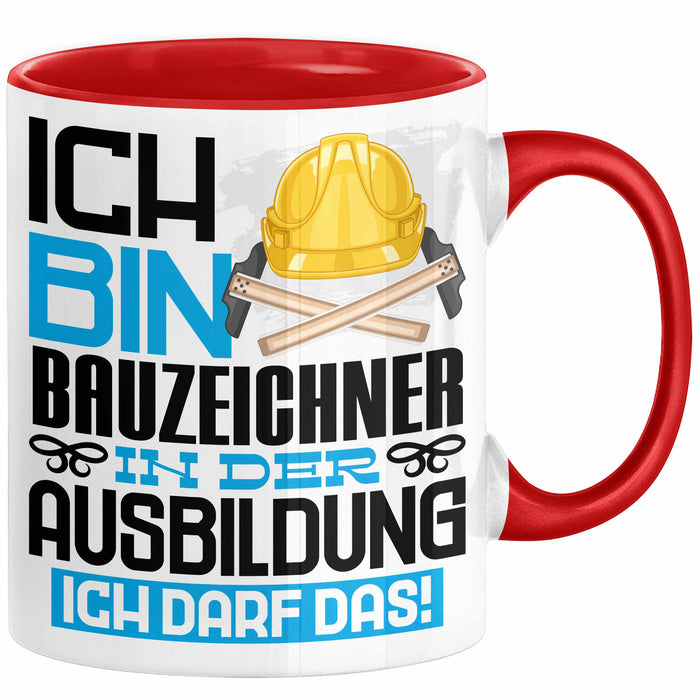 Bauzeichner Ausbildung Tasse Geschenk Ich Bin Bauzeichner In Der Ausbildung Ich Darf Das Geschenkidee Spruch Rot Trendation