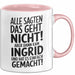 Ingrid Tasse Geschenk Alle Sagten Das Geht Nicht Aber Dann Kam Ingrid Und Hat Es Einfach Gemacht Geschenkidee Becher mit Name Rosa Trendation