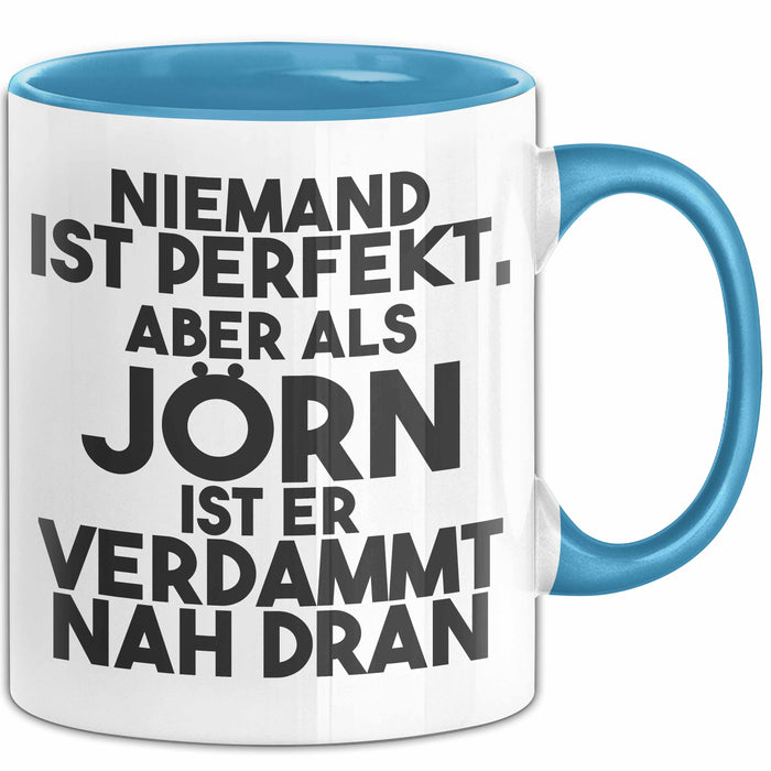 Joern Tasse Niemand Ist Perfekt, Aber Als Joern Ist Er Verdammt Nah Dran Blau Trendation