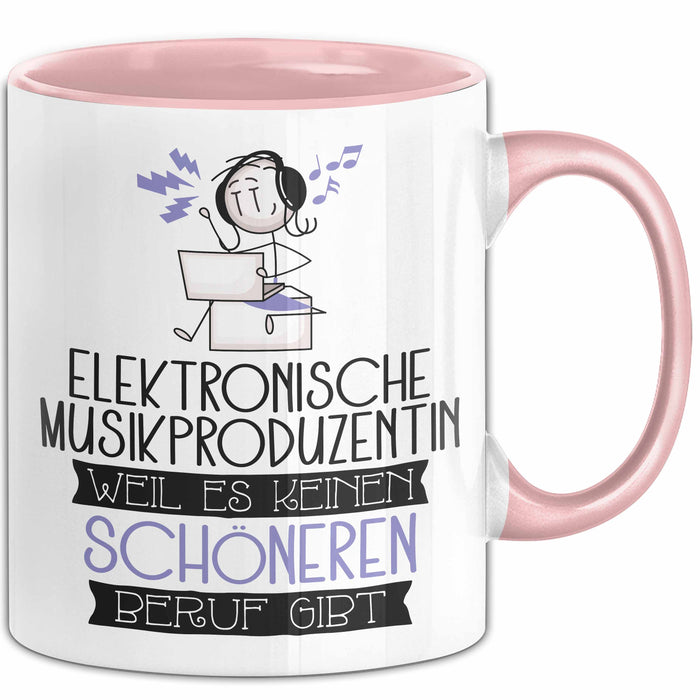 Elektronische Musikproduzentin Weil Es Keinen Schöneren Beruf Gibt Tasse Geschenk für Eine Elektronische Musikproduzentin Lustig Rosa Trendation