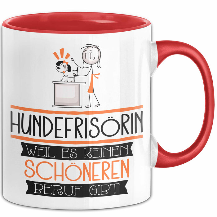 Hundefrisörin Weil Es Keinen Schöneren Beruf Gibt Tasse Geschenk für Eine Hundefrisörin Lustig Rot Trendation