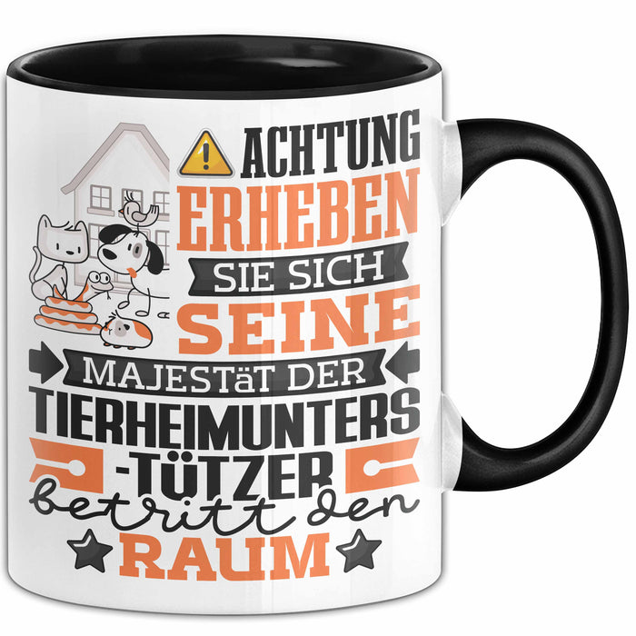 Tierheimunterstützer Geschenk Tasse Lustiger Spruch Erheben Sie Sich Der Tierheimunterstützer Betritt den Raum Schwarz Trendation