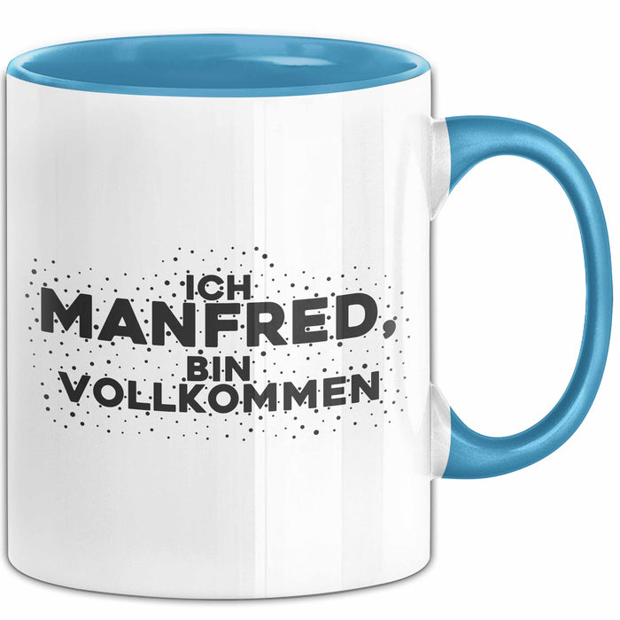 Manfred Tasse Ich Manfred, Bin Vollkommen Geschenk