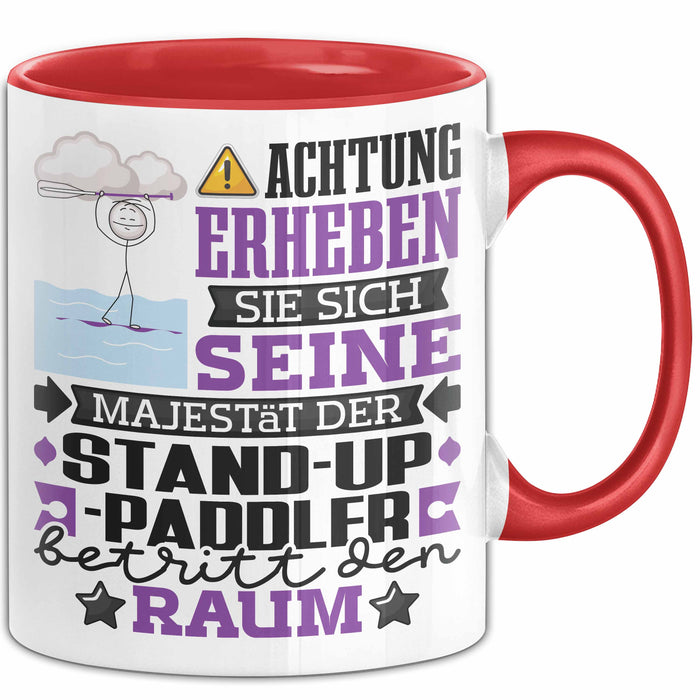 Stand-Up-Paddler Geschenk Tasse Lustiger Spruch Erheben Sie Sich Der Stand-Up-Paddler Betritt den Raum Rot Trendation