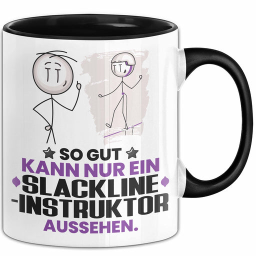 Slackline-Instruktor Geschenk Tasse So Gut Kann Nur Ein Slackline-Instruktor Aussehen Geschenkidee Kaffee-Becher Schwarz Trendation