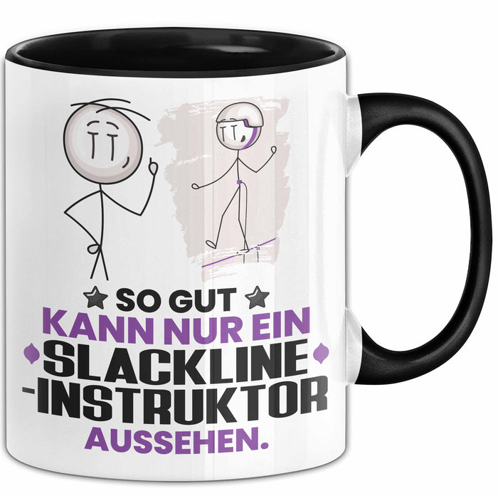 Slackline-Instruktor Geschenk Tasse So Gut Kann Nur Ein Slackline-Instruktor Aussehen Geschenkidee Kaffee-Becher Schwarz Trendation