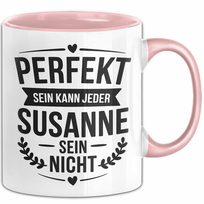 Susanne Tasse Geschenk Perfekt Sein Kann Jeder Geschenkidee Geburtstag Rosa Trendation