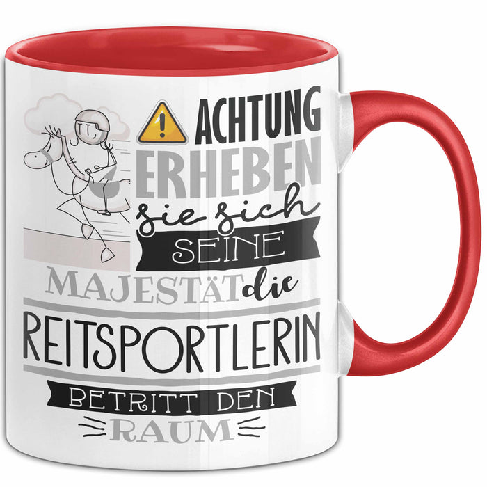 Reitsportlerin Tasse Geschenk Lustiger Spruch Bitte Erheben Sie Sich Seine Majestät Die Reitsportlerin Betritt Den Raum Rot Trendation