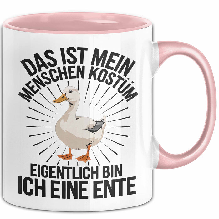 Ente Tier Tasse Geschenk Lustige Geschenkidee Spruch Das Ist Mein Menschen Kostüm Eigentlich Bin Ich Eine Ente Rosa Trendation