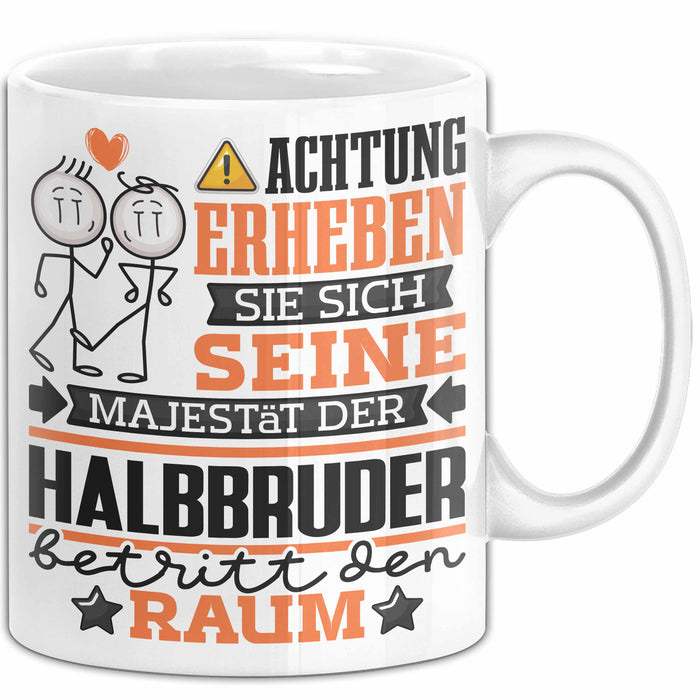 Halbbruder Geschenk Tasse Lustiger Spruch Erheben Sie Sich Der Halbbruder Betritt den Raum Weiß Trendation