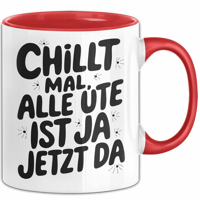 Ute Tasse Geschenk Chillt Mal Alle Ute Ist Ja Jetzt Da Geschenkidee Becher mit Name Rot Trendation