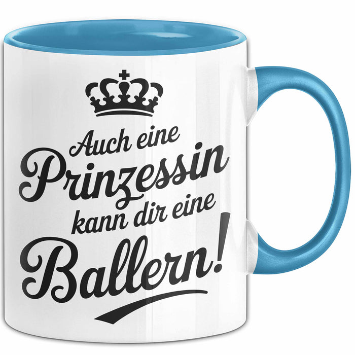 Prinzessin Tasse Geschenk Auch Eine Prinzessin Kann Ballern Geschenkidee Lustig
