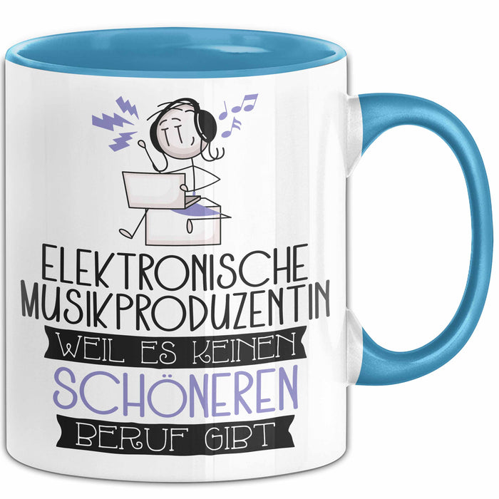 Elektronische Musikproduzentin Weil Es Keinen Schöneren Beruf Gibt Tasse Geschenk für Eine Elektronische Musikproduzentin Lustig Blau Trendation