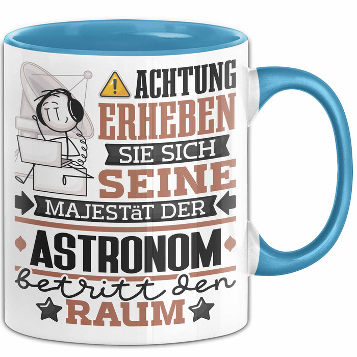 Astronom Geschenk Tasse Lustiger Spruch Erheben Sie Sich Der Astronom Betritt den Raum Blau Trendation