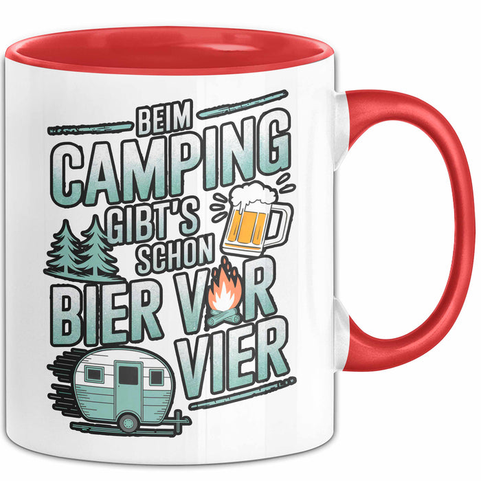 Camper Camping Bierliebhaber Tasse Geschenk Lustige Geschenkidee Spruch Beim Camping Gibt’S Schon Bier Vor Vier Rot Trendation
