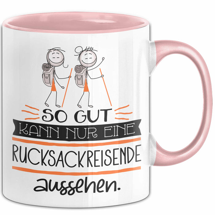 Rucksackreisende Geschenk Tasse So Gut Kann Nur Eine Rucksackreisende Aussehen Geschenkidee Geburtstag Weihnachten Lustig Rosa Trendation