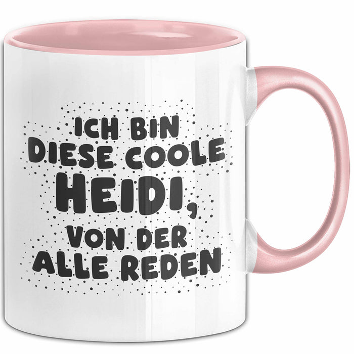 Heidi Tasse Ich Bin Diese Coole Heidi, Von Der Alle Reden Geschenk