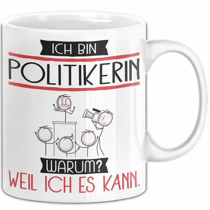 Politikerin Tasse Geschenk Ich Bin Politikerin Warum Weil Ich Es Kann Geschenkidee Geburtstag Weiß Trendation