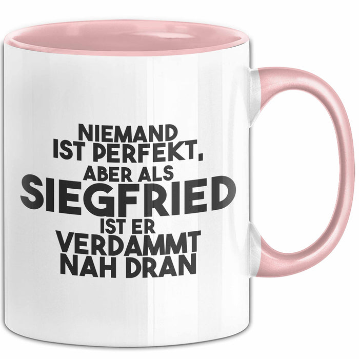 Siegfried Tasse Niemand Ist Perfekt, Siegfried Ist Nah Dran Geschenk Rosa Trendation