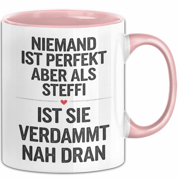 Steffi Tasse Geschenk Niemand Ist Perfekt Steffi Verdammt Nah Dran Geschenkidee Rosa Trendation