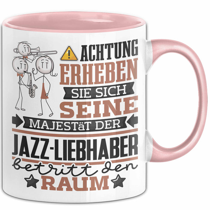 Jazz-Liebhaber Geschenk Tasse Lustiger Spruch Erheben Sie Sich Der Jazz-Liebhaber Betritt den Raum Rosa Trendation