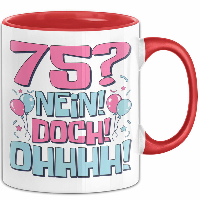 75er Geburtstag Geschenk Männer Frauen 75 Nein Doch Ohhhh Lustiger Spruch Geschenkidee Kaffee-Becher Rot Trendation