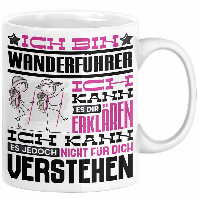 Wanderführer Geschenk Kaffee-Tasse Geschenkidee für Wanderführer Ich Bin Wanderführer Ich Kann Es Dir Erklären Jedoch Nicht Für Dich Verstehen Spruch Lustig Weiß Trendation