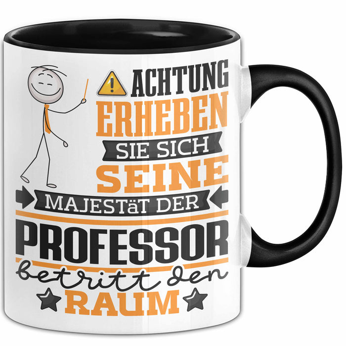 Professor Geschenk Tasse Lustiger Spruch Erheben Sie Sich Der Professor Betritt den Raum Schwarz Trendation