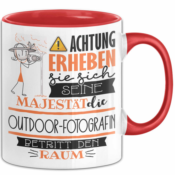 Outdoor-Fotografin Tasse Geschenk Lustiger Spruch Bitte Erheben Sie Sich Seine Majestät Die Outdoor-Fotografin Betritt Den Raum Rot Trendation