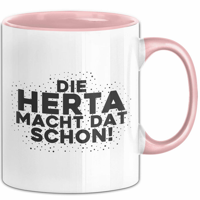 Herta Tasse Die Herta Macht Dat Schon Geschenk
